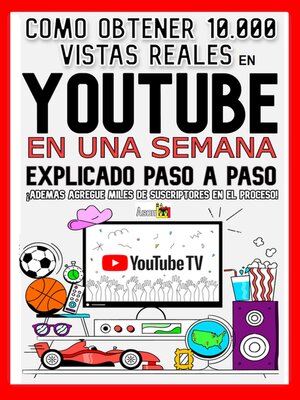 COMO OBTENER 10,000 VISTAS REALES EN YOUTUBE EN UNA SEMANA EXPLICADO PASÓ a PASO - Audiobook